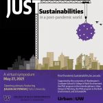 Poster describing details for the "Just Sustainabilities in a post-pandemic world" symposium.
